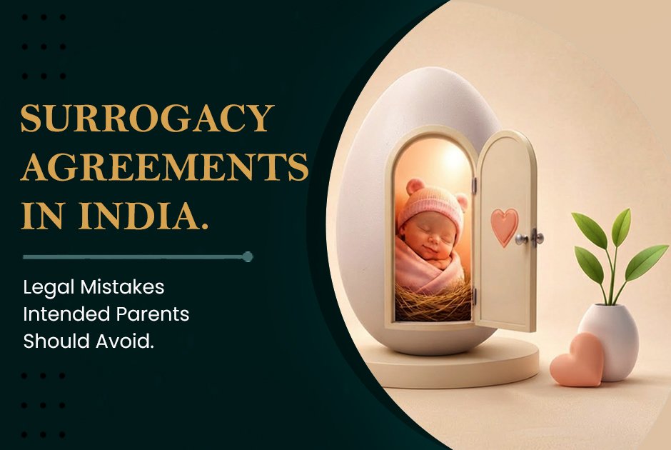 Surrogacy Agreements in India: Common Legal Mistakes Intended Parents Should Avoid